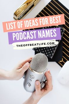 a person holding a microphone in their hand with the words list of ideas for best podcast names