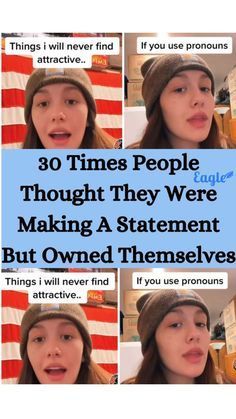 an image of people making faces with the words 30 times people thought they were making a statement but owned themselves