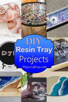 collage of photos with the words diy resinin tray projects