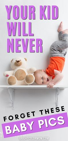 a baby laying on top of a shelf next to a teddy bear with the words, your kid will never forget