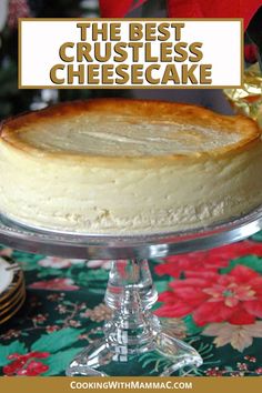 The Best Crustless Cheesecake recipe by Cooking with Mamma C. Crustless cheesecake on a cake stand. Low Carb New York Cheesecake, Keto Crustless Cheesecake Recipes, Crustless Cheese Cakes Recipes, Crustless Baked Cheesecake, Vintage Cheesecake Recipes, 11 Inch Cheesecake Recipe, No Crust Cheesecake Recipes, Cheesecake Without Crust, Crustless Cheesecake Recipes