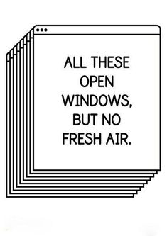 the words all these open windows, but no fresh air are in black and white