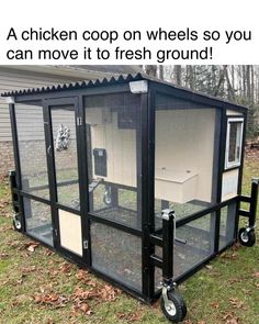 a chicken coop on wheels so you can move it to fresh ground