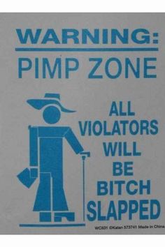 a blue and white sign warning about pimp zone