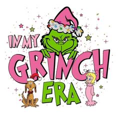 i'm my grinch era t - shirt design with the character from the cartoon