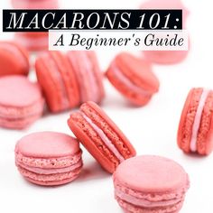 macarons 101 a beginner's guide, with text overlaying the image