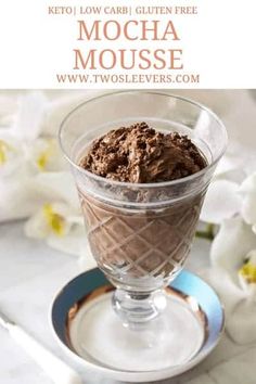 chocolate mocha mousse in a glass dish with text overlay reading keto low carb gluten free mocha mousse