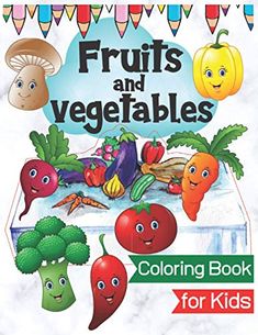 Fruits and Vegetables Coloring Book: Food Basket for Kids & Toddlers with Names Learn and Fun | Mixed Fruit Gift Set ... Book Food, Fruit Gifts, Food Basket, Mixed Fruit