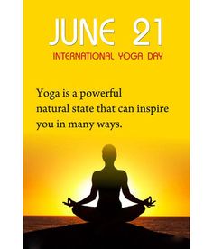 yoga is a powerful natural state that can inspire you in many ways june 21 international yoga day