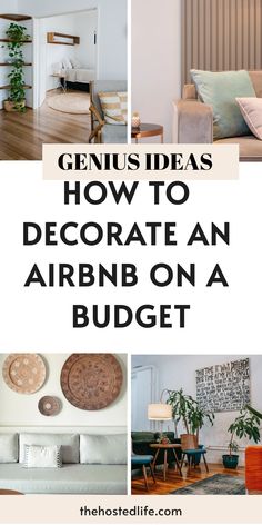 the words genius ideas how to decorate an airbn on a budget with pictures of furniture and