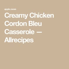 the words creamy chicken cordon bleu casserole allergies are in white