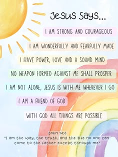 a rainbow with the words jesus says i am strong and courageous, i am wonderful and fearless made i have power, love and a sound mind