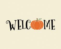 a welcome sign with a pumpkin on it's front and the word welcome written in black