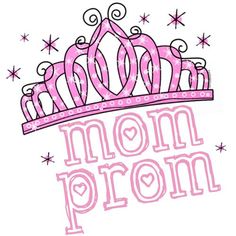 the word mom prom written in pink with a princess's tiara on top