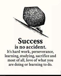 a black and white poster with the words success is no accident