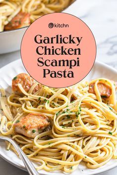 chicken scampi pasta on a white plate with a pink circle overlay that says garlicky chicken scampi pasta