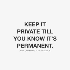 the words keep it private till you know it's permanentment on a white background