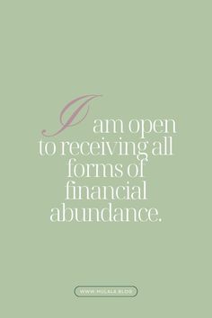 the quote i am open to receiving all forms of financial abundance on green background with white lettering