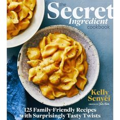 the secret ingredient cookbook by kelly sevyci, with surprisingly tasty twists