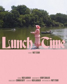 a movie poster for lunch time with a woman standing in the water holding a fishing rod