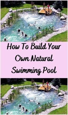 people are swimming in a pool with the words how to build your own natural swimming pool