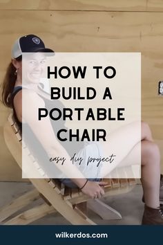 a woman sitting in a chair with the words how to build a portable chair