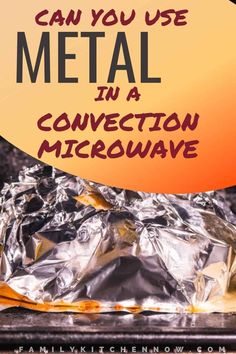 an advertisement for metal in a confection microwave with the words can you use metal in a confection microwave?