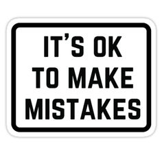 it's ok to make mistakes sticker