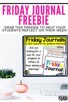 a desk with a computer, keyboard and plant on it that says friday journal freebie grab this freebie to help your students reflect on their week