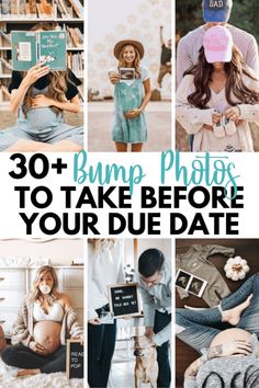 some people are taking pictures with their baby and the words 30 bump photos to take before your due date