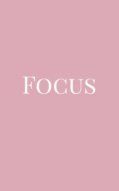 a pink background with the words focus on it