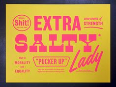 a yellow poster with pink lettering that says extra salty lady