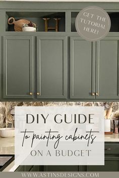 green kitchen cabinets with text overlay saying diy guide for painting cabinets on a budget