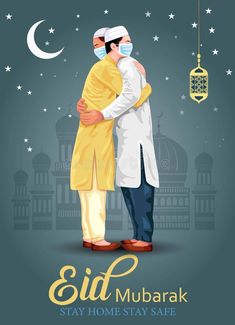 two men hugging each other with the text eid mubarak stay home stay safe