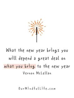 an orange and white quote with the words what the new year brings you will defend a great deal on what you bring to the new year