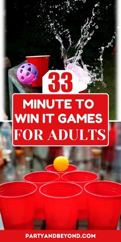 red cups with water splashing on them and the words, 39 minute to win it games for adults