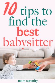 a baby playing with toys on the floor in front of a couch and text overlay reads 10 tips to find the best babysitter