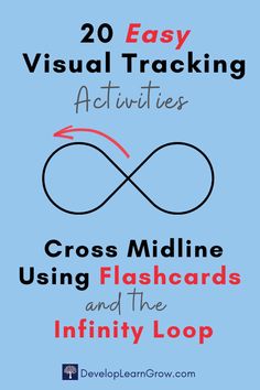 the book cover for 20 easy visual tracking activities cross midline using flashcards and the infinite loop