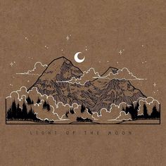 a drawing of mountains and clouds with the words light of the moon above them on brown paper