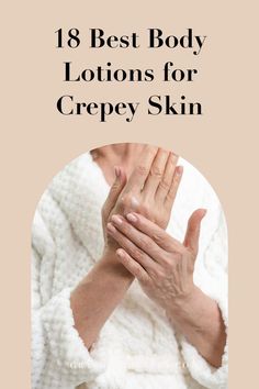 Looking for beauty hacks? If you are like most women, you are probably always on the lookout for new body lotions that can help keep your skin looking healthy and young. Crepey skin is a common issue among women as they age, and it can be difficult to find a good body lotion that can address this problem. Click through to find out the 18 best body lotions for crepey skin on arms and legs. How To Get Rid Of Crepey Skin On Arms, Good Body Lotion, Get Fair Skin, Tomato Face, Nail Problems, Face Home