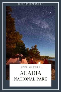 the camping guide for acadia national park is shown in front of a campfire