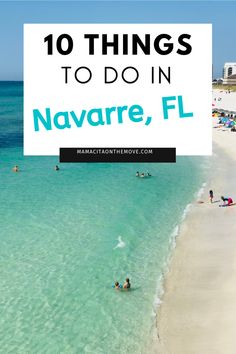 the beach with text overlay that reads 10 things to do in navare, fl