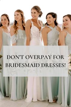 bridesmaid dresses with the words don't overpay for bridesmaid dresses