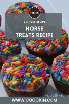 some cupcakes with sprinkles on them and the words get full recipe horse treats recipe