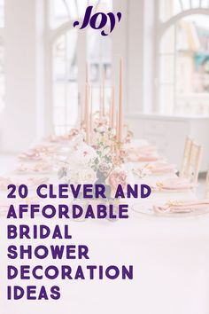 the table is set with flowers and candles for an elegant bridal shower decoration idea