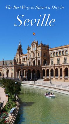 the best way to spend a day in sevillie, spain is by boat