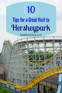 a roller coaster with the words tips for a great visit to hershey park on it