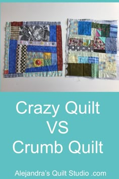 two pieces of quilt sitting on top of each other with the words crazy quilt vs crumb