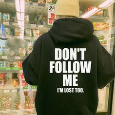 Be a trendsetter and make a statement with our Don't Follow Me I'm Lost Too Hoodie. This funny hoodie features a bold print on the back and is sure to leave a lasting impression. Stand out in style with this trendy hoodie. Don't Follow Me I'm Lost Too, Cute Funny Hoodies, Funny Hoodies Humor, Back Of Hoodie Design, Cool Hoodies Designs Unique, Cricut Hoodie, Sweater Design Ideas, Hoodies With Quotes, Diy Hoodies