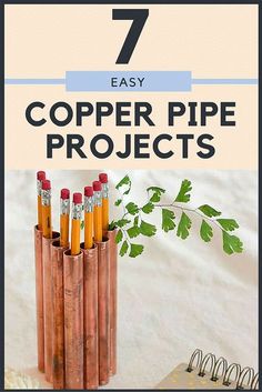 copper pipe projects with text overlay that says 7 easy copper pipe projects on it